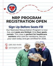 How Do I Get NRP Certification Near Me In Houston, Texas? “NRP program registration open near Houston, neonatal resuscitation class with limited seats, CPrologist contact info and smiling healthcare team holding a newborn.